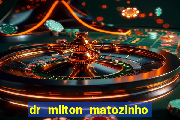 dr milton matozinho urologista santos